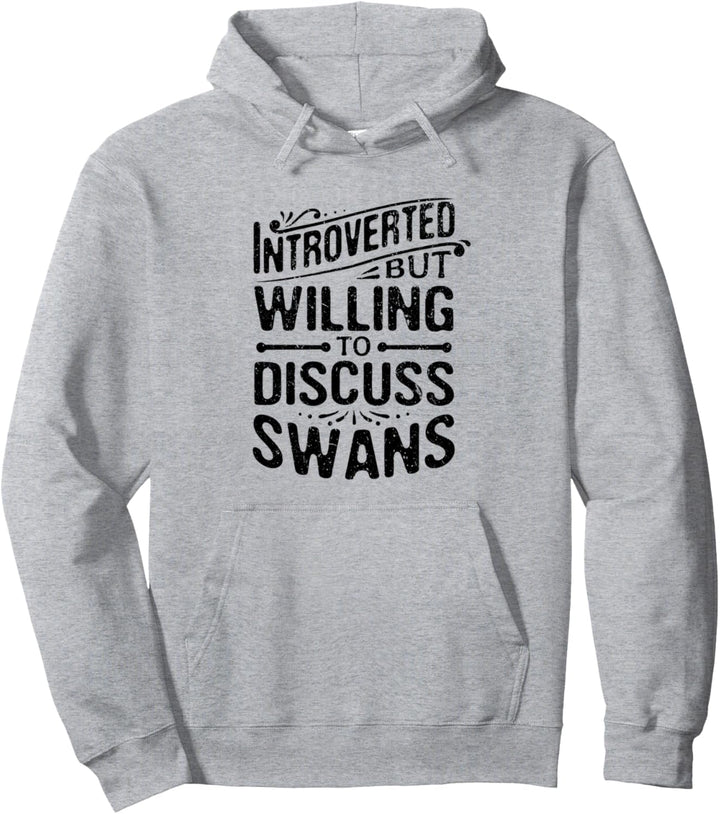 Introverted But Will To Discuss Schwäne Funny Animal Meme Pullover Hoodie