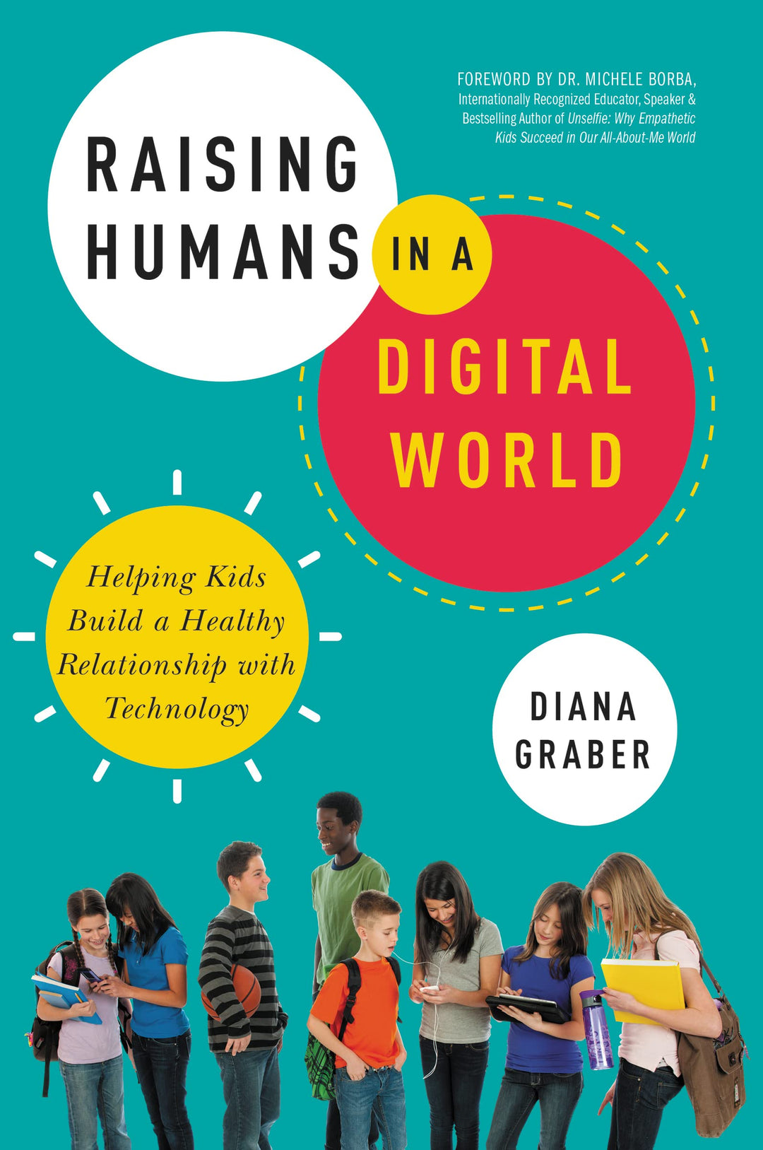 Raising Humans in a Digital World: Helping Kids Build a Healthy Relationship with Technology, Tasche
