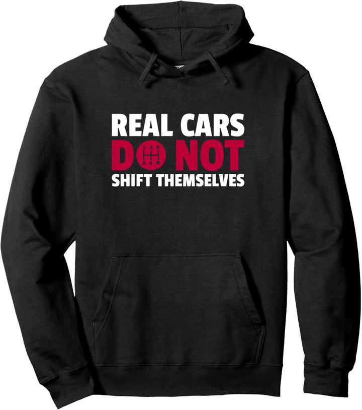 Real Cars Don't Shift Themselves Handschalter Auto Sprüche Pullover Hoodie