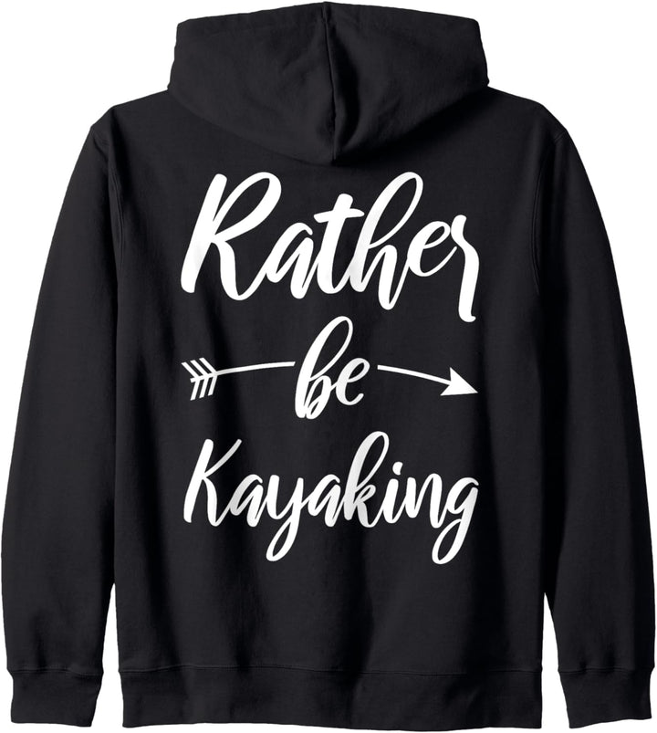 Kajak Kajakfahrer Rather be Kayaking Kayak Kapuzenjacke