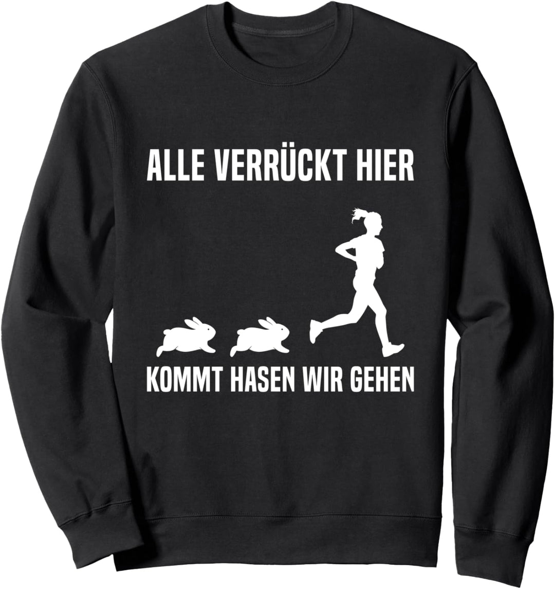 Alle Verrückt Hier Kommt Hasen Wir Gehen Hasenmama Sweatshirt