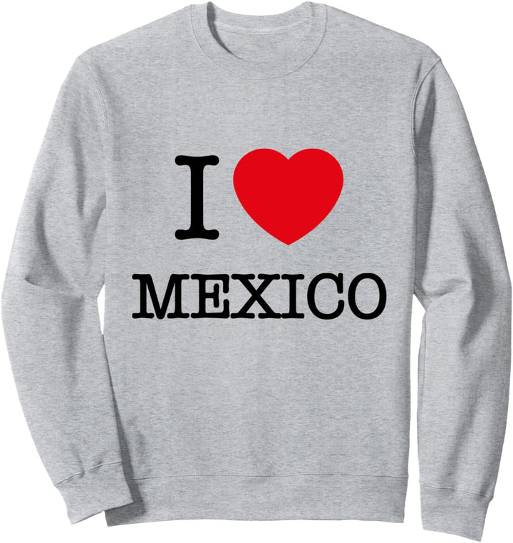 I Love Mexico, Mexico Illustration Graphic Outfit Fashion Sweatshirt