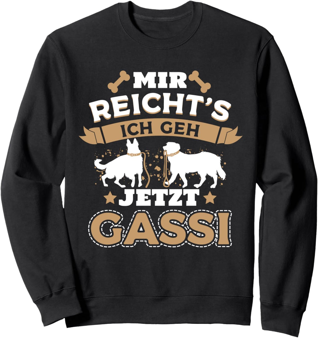 Mir Reicht's Ich geh jetzt Gassi Spruch für Herrchen Hunde Sweatshirt