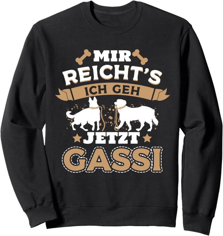 Mir Reicht's Ich geh jetzt Gassi Spruch für Herrchen Hunde Sweatshirt