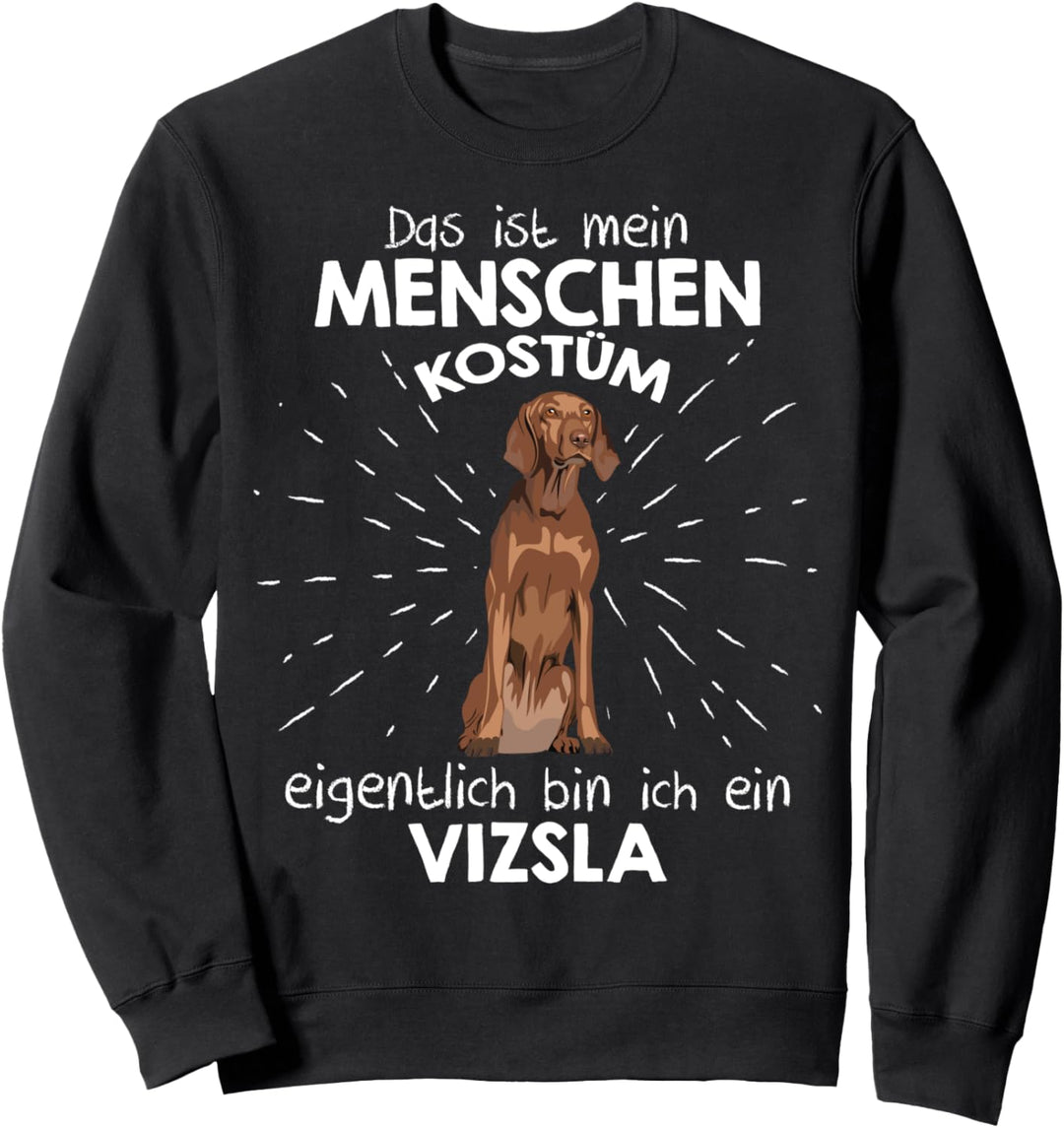 Mein Menschen Kostüm Bin ich ein Vizsla, Halloween Outfit Sweatshirt