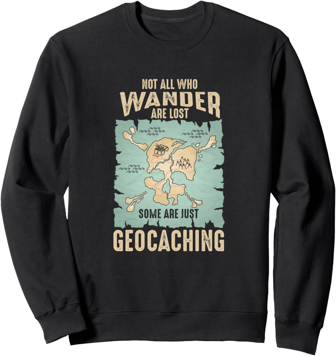 Geocacher Nicht Alle Die Wandern Sind Verloren Geocaching Sweatshirt