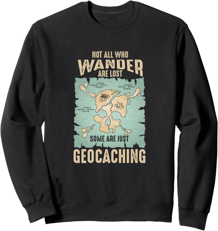 Geocacher Nicht Alle Die Wandern Sind Verloren Geocaching Sweatshirt