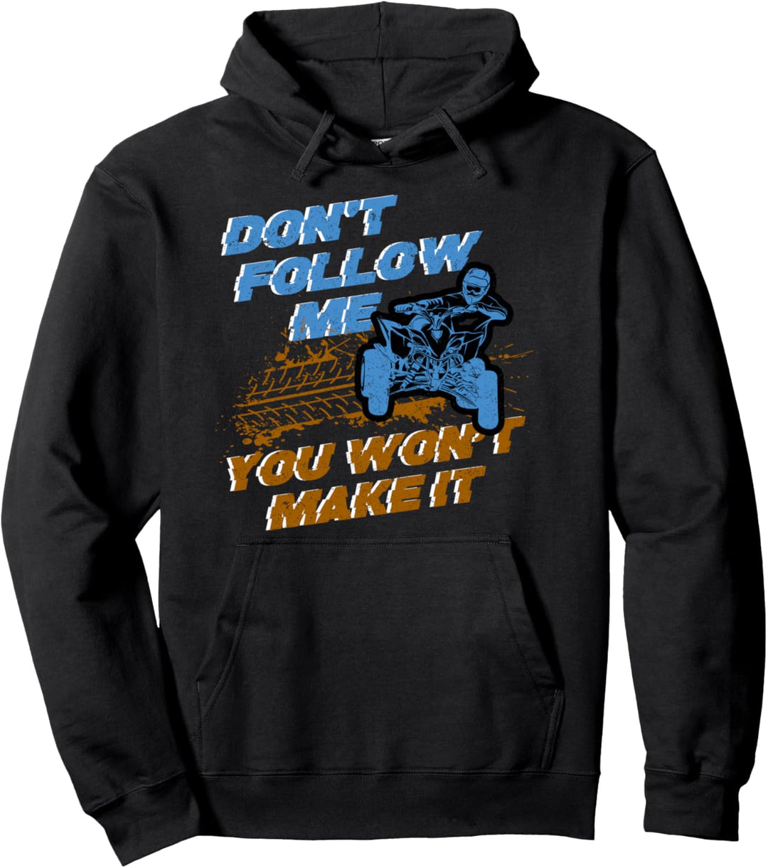 Folge Mir Nicht Geländefahrzeug Schlamm Dreck Quad ATV Pullover Hoodie