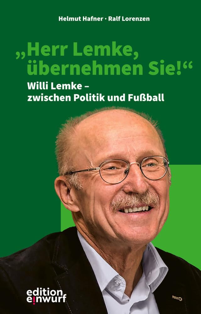 "Herr Lemke, übernehmen Sie!": Willi Lemke – zwischen Politik und Fussball, Gebundenes Buch