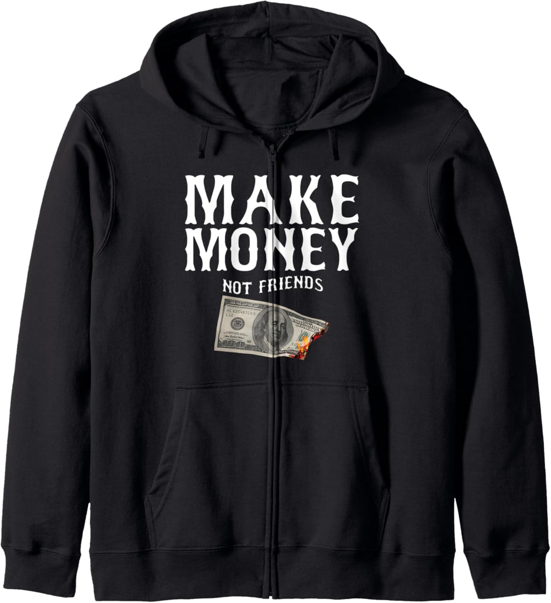 Make Money Not Friends Millionaire Rich Cash Business verdienen Kapuzenjacke