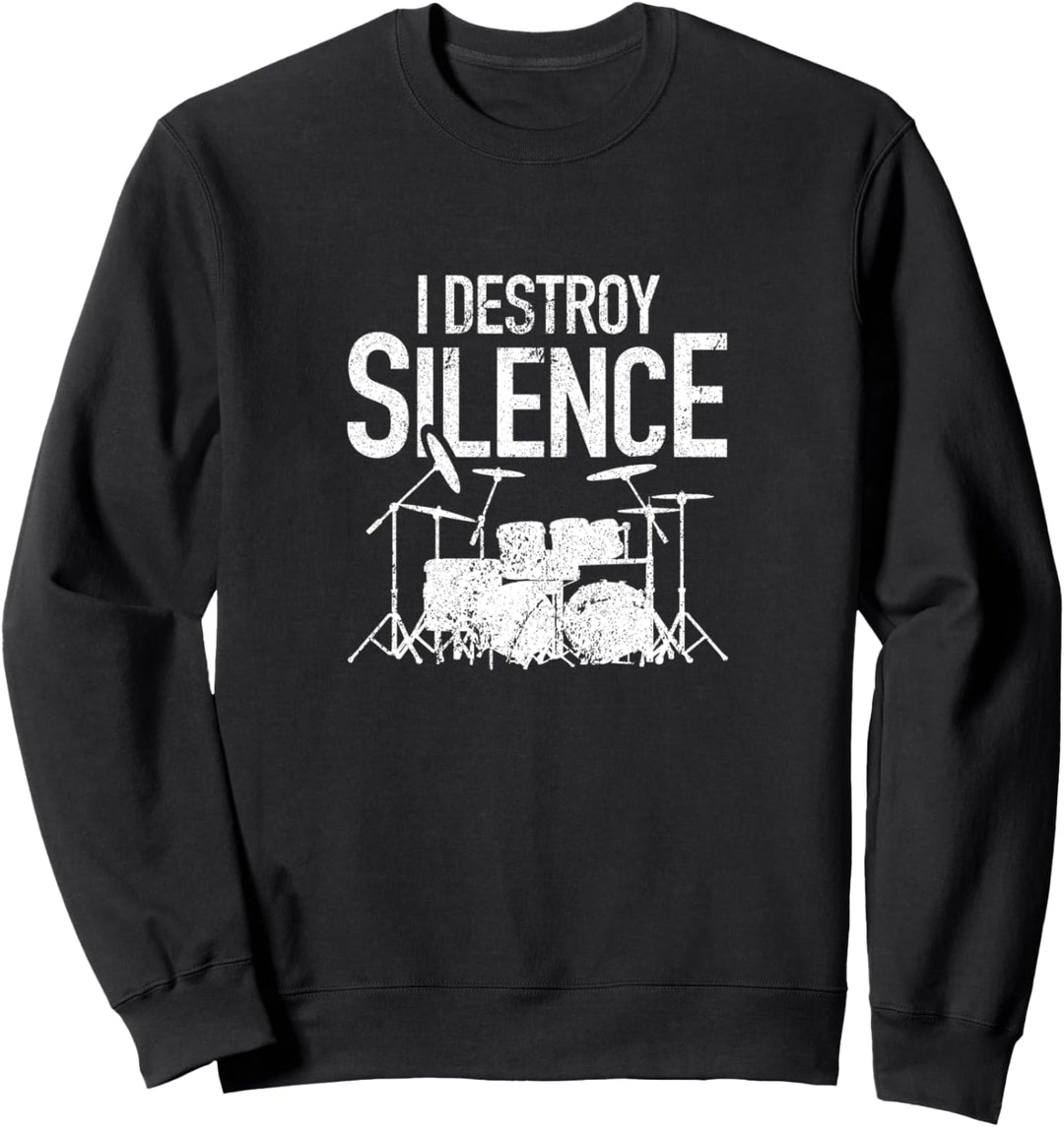 I Destroy Silence Schlagzeug Lustig Geschenke für Trommler Sweatshirt