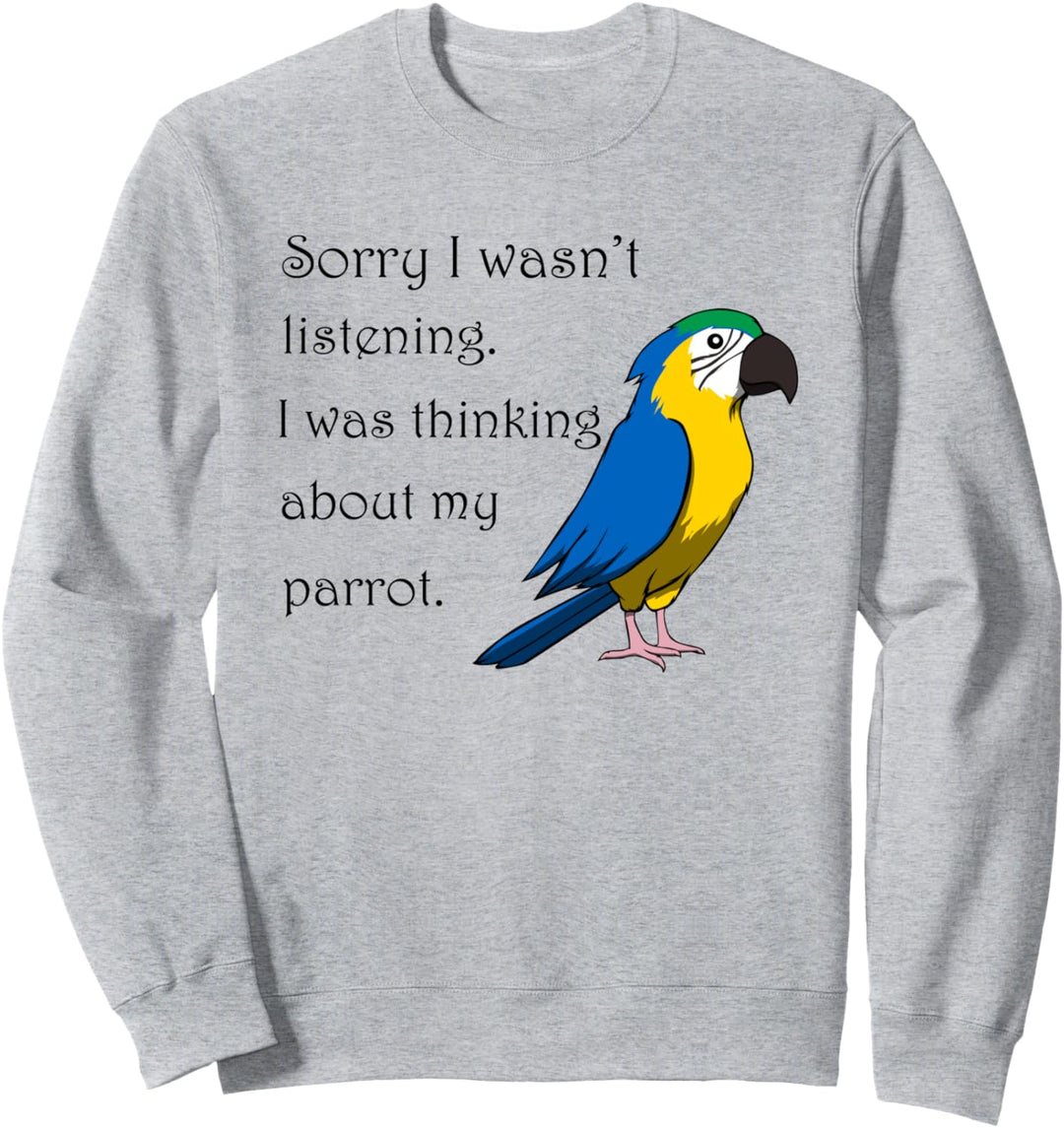 Niedliche Papagei Spruch Sittich Haustier Sweatshirt