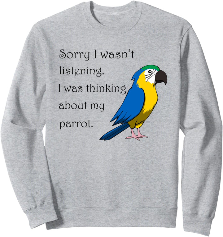 Niedliche Papagei Spruch Sittich Haustier Sweatshirt