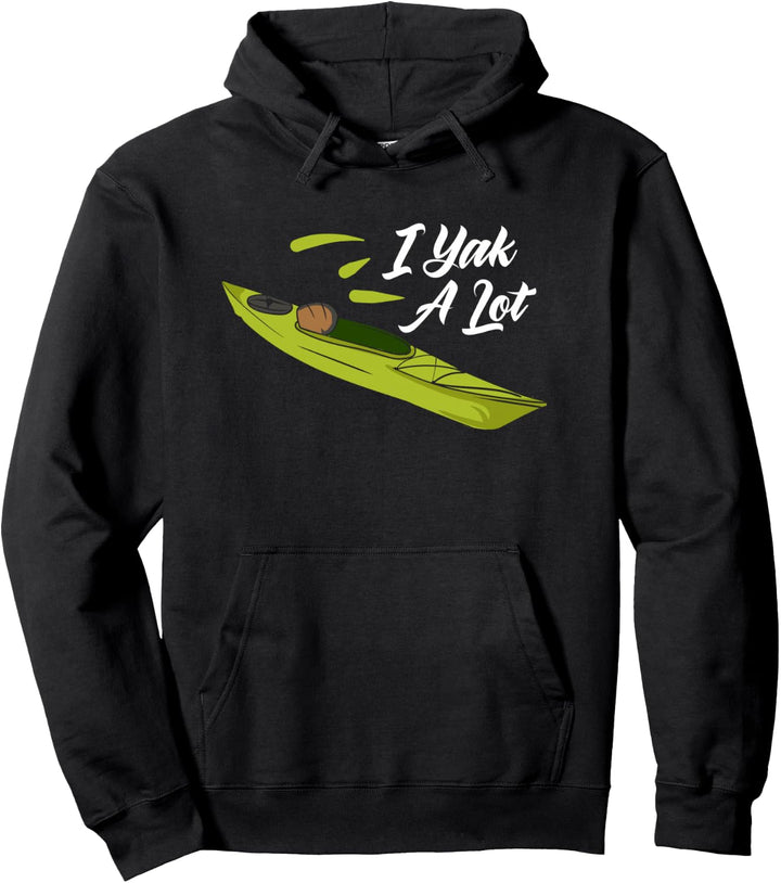 I Yak A Lot - Abenteuer Kajakfahren Boating Pullover Hoodie