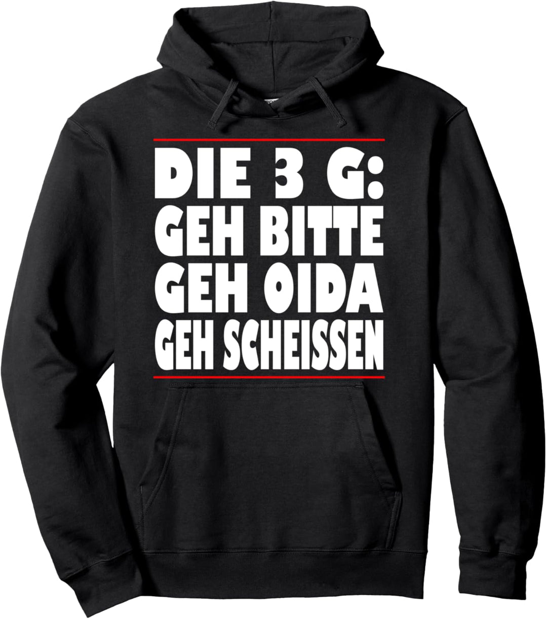 Die 3G Regel Geh bitte Geh Oida Geh Scheissen Pullover Hoodie