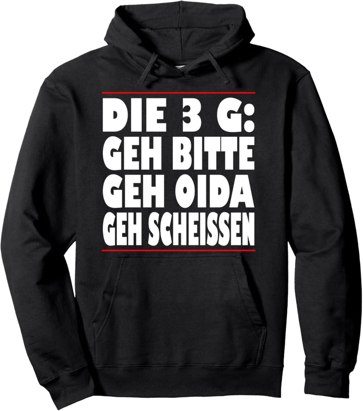 Die 3G Regel Geh bitte Geh Oida Geh Scheissen Pullover Hoodie