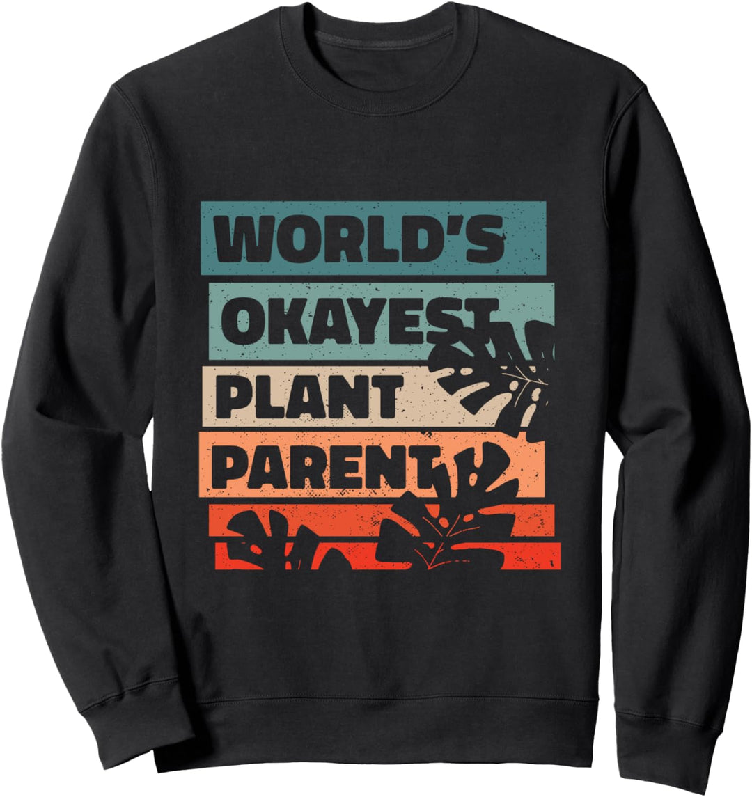 Worlds Okayest Plant Parent | Lustiges Gärtner Garten Retro Sweatshirt