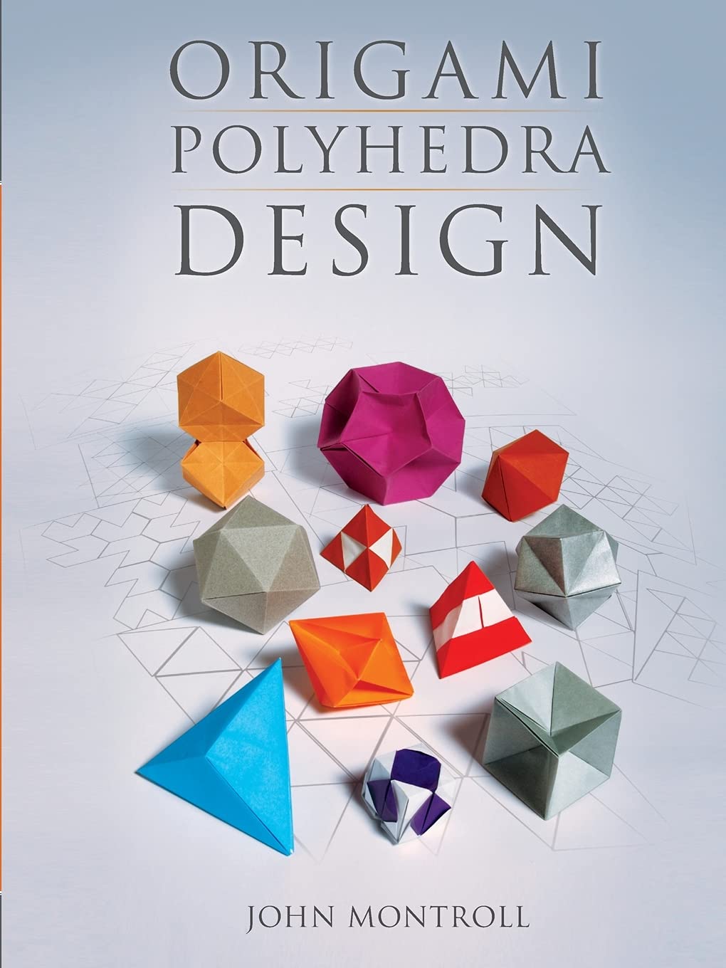 Origami Polyhedra Design (AK Peters/CRC Recreational Mathematics), Taschenbuch