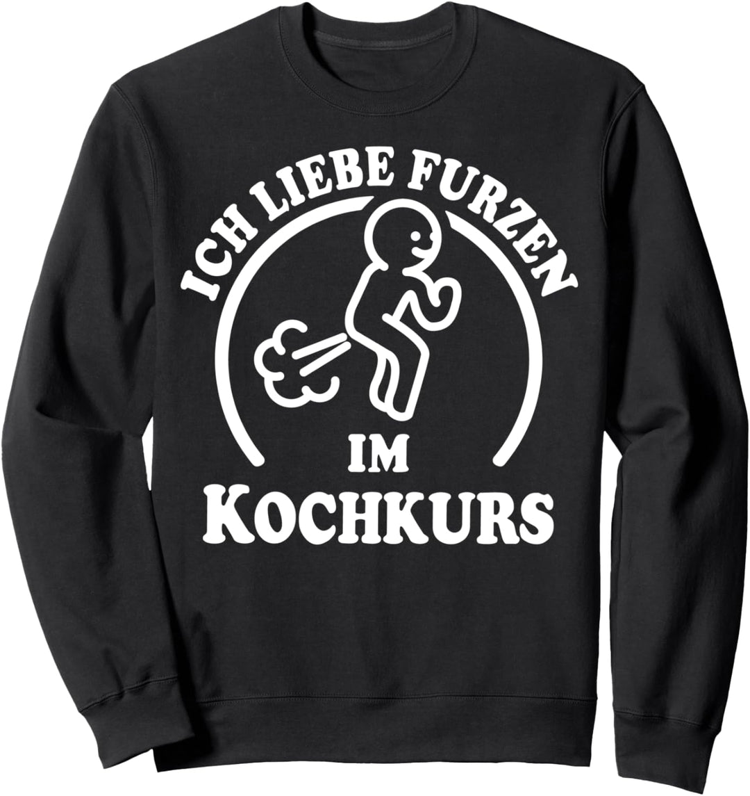 I Love Furzen Kochkurs Furz Furzkasse Ich Liebe Furzen Sweatshirt