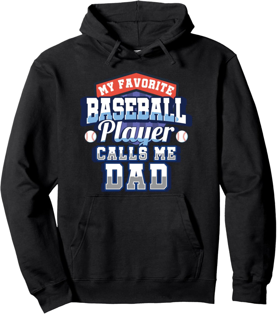 Favorite Baseball Player Calls Me Dad Pullover Hoodie