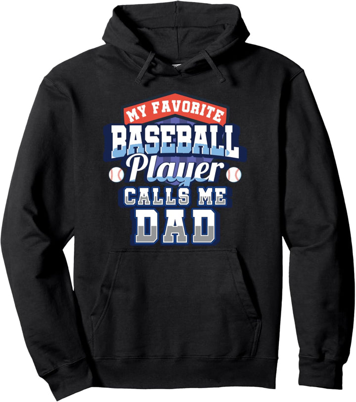 Favorite Baseball Player Calls Me Dad Pullover Hoodie