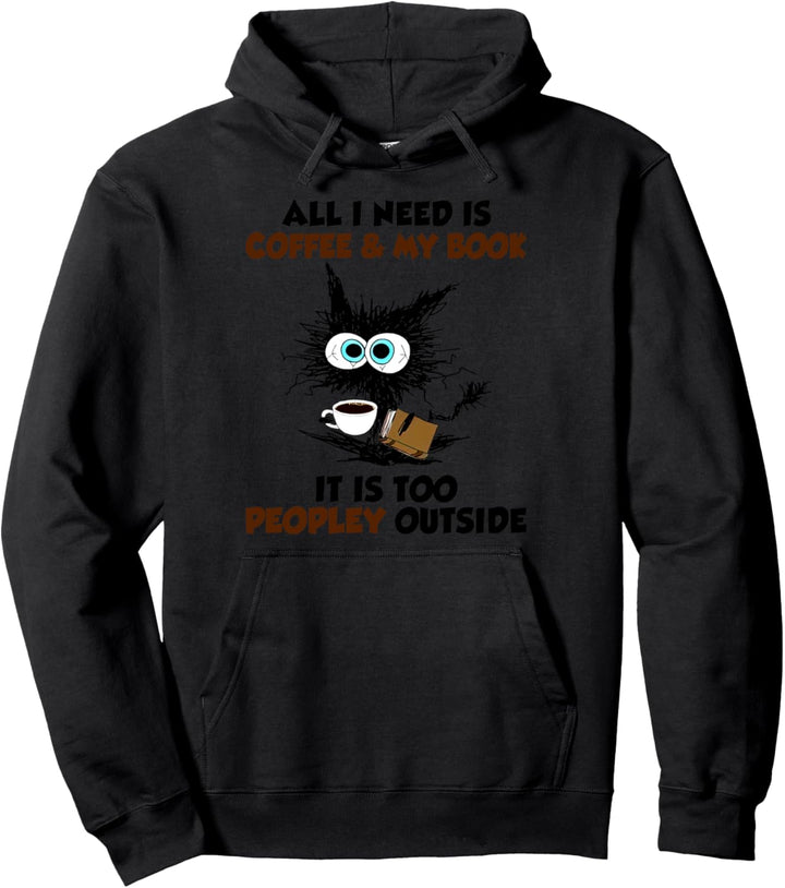 Alles was ich brauche ist Kaffee und mein Buch Es sind zu viele Leute draussen Pullover Hoodie