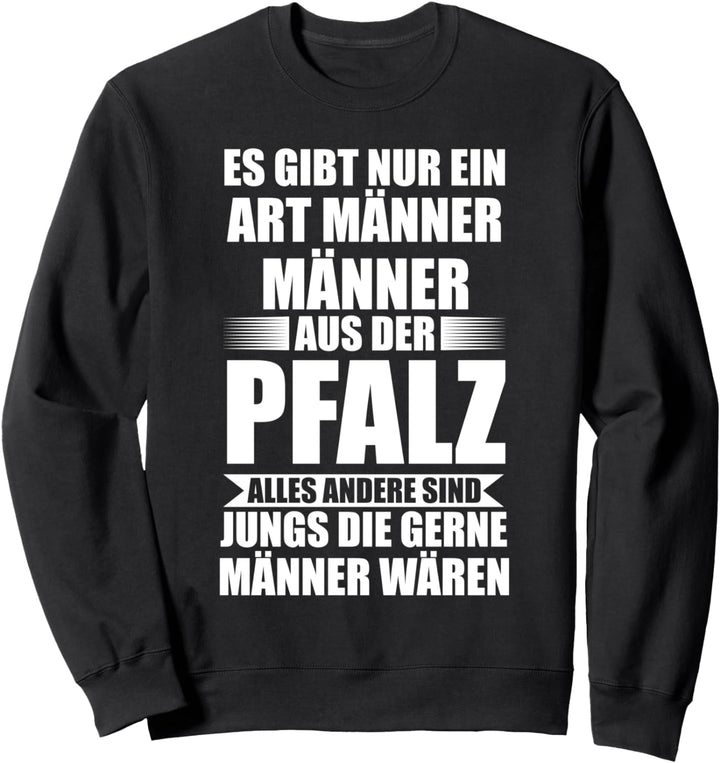 Männer aus der Pfalz Pfalz Heimat Sweatshirt