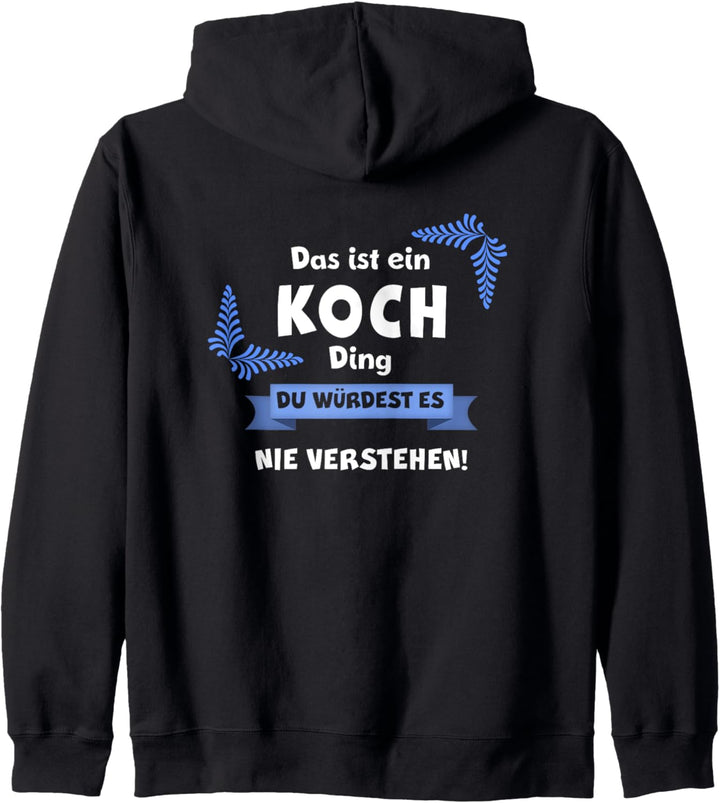 DAS IST EIN KOCH DING DU WÜRDEST ES NICHT VERSTEHEN Name Kapuzenjacke