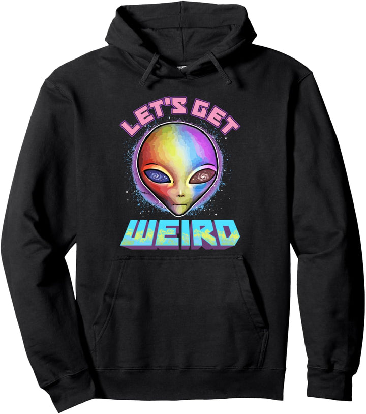 Alien Eyes Let's Get Weird UFO Outer Space Extra Terrestrial Pullover Hoodie