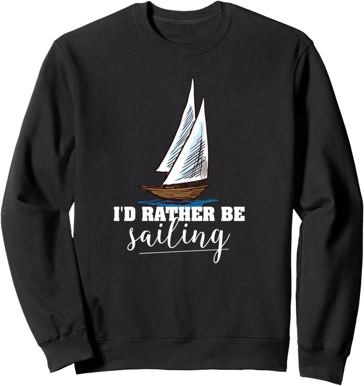 Ich würde eher segeln - Seemann, Meer Sweatshirt