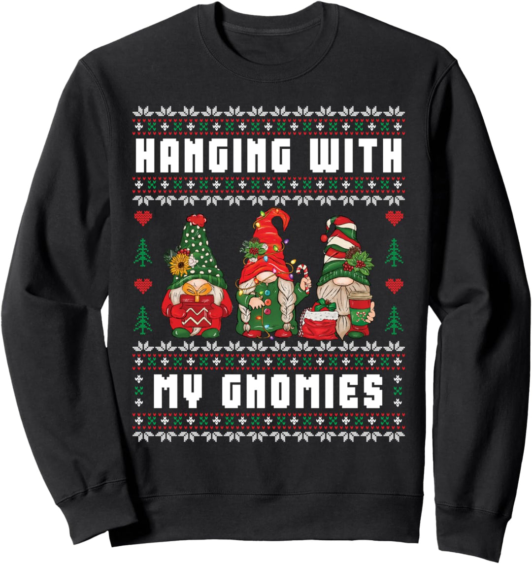 Hanging With My Gnomies Funny Gnome Ugly Christmas Sweater Sweatshirt