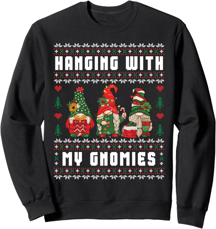 Hanging With My Gnomies Funny Gnome Ugly Christmas Sweater Sweatshirt