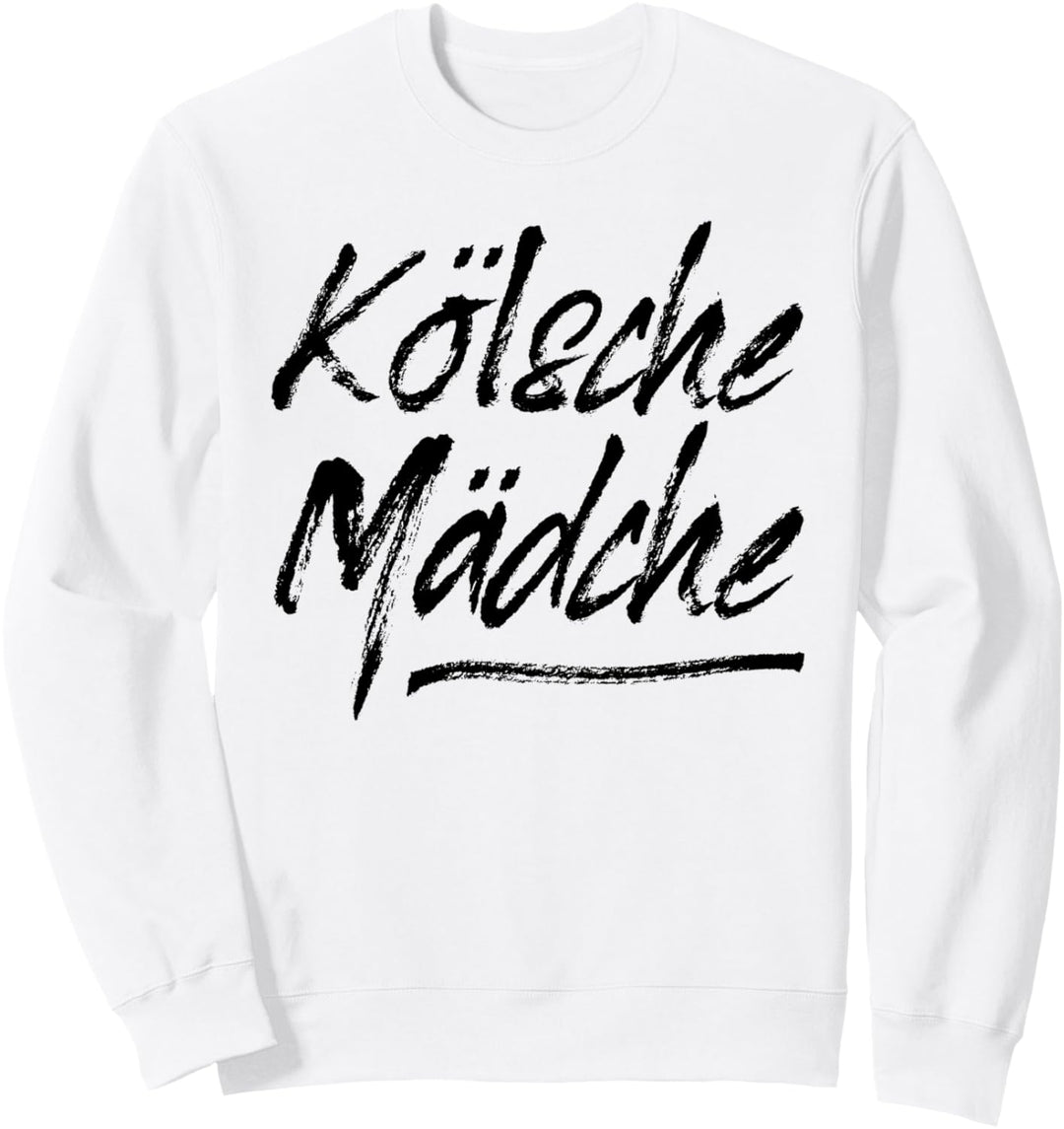 Kölsche Mädche Karneval In Köln Für Kölsch Mädchen Kölnerin Sweatshirt
