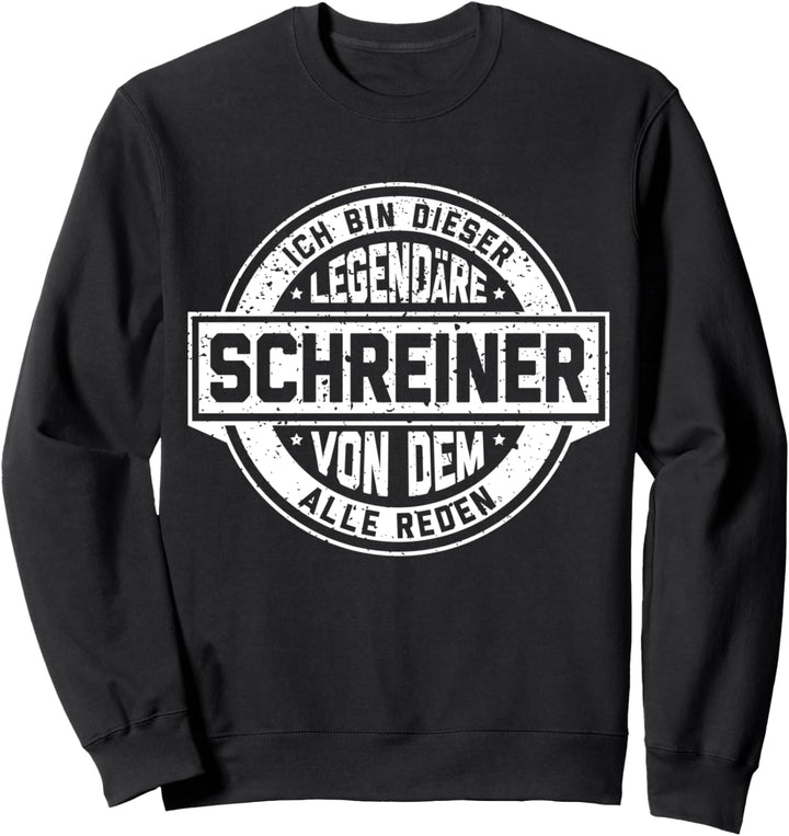 Schreiner Legende Witziger Vintage Spruch Sweatshirt