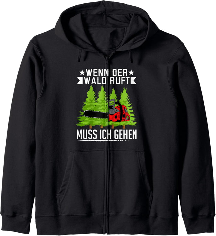 Wenn der Wald ruft muss ich gehen Waldarbeiter Förster Kapuzenjacke