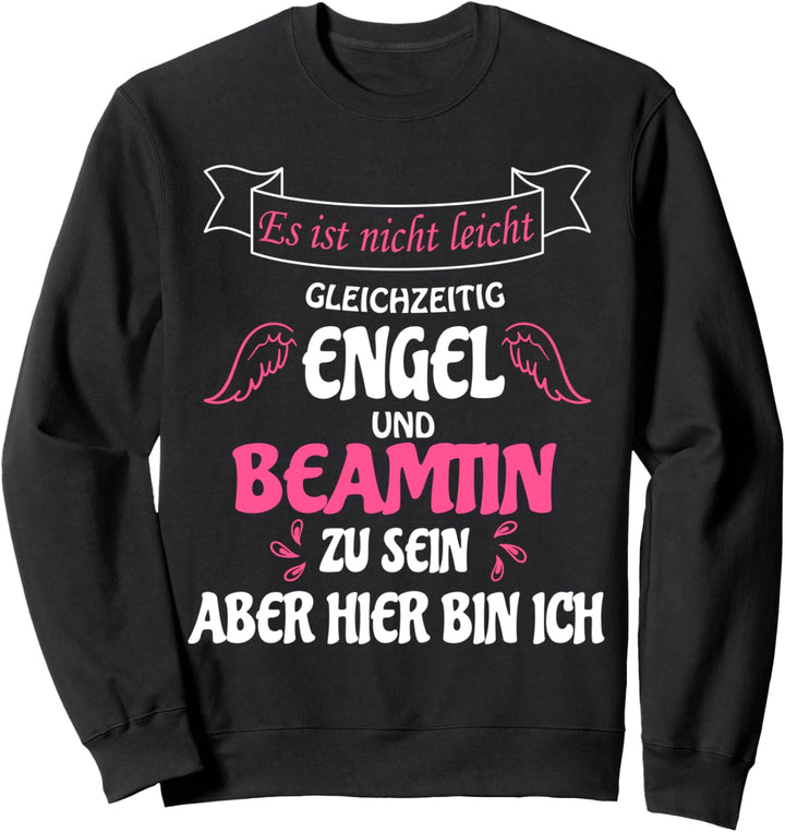 Beamtin Geschenk Witzig & Lustig Beruf Als Engel Verbeamtet Sweatshirt