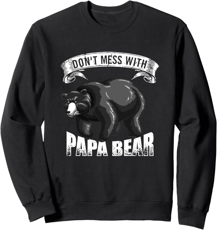 starker Vater Geschenkidee - Leg dich nicht mit Papa Bär an Sweatshirt