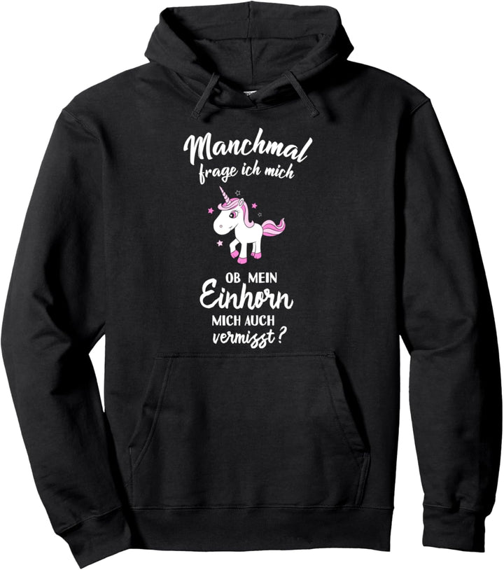 Ob mein Einhorn mich vermisst? - Lustiges Unicorn Einhörner Pullover Hoodie