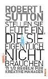 Stellen Sie Leute ein, die Sie eigentlich nicht brauchen: 11 ½ Regeln für kreative Manager: 11 1/2 R