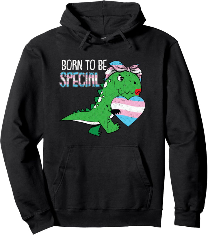 Born To Be Special Trans-gender Pride T-Rex Dino LGBT-Q Ally Pullover Hoodie