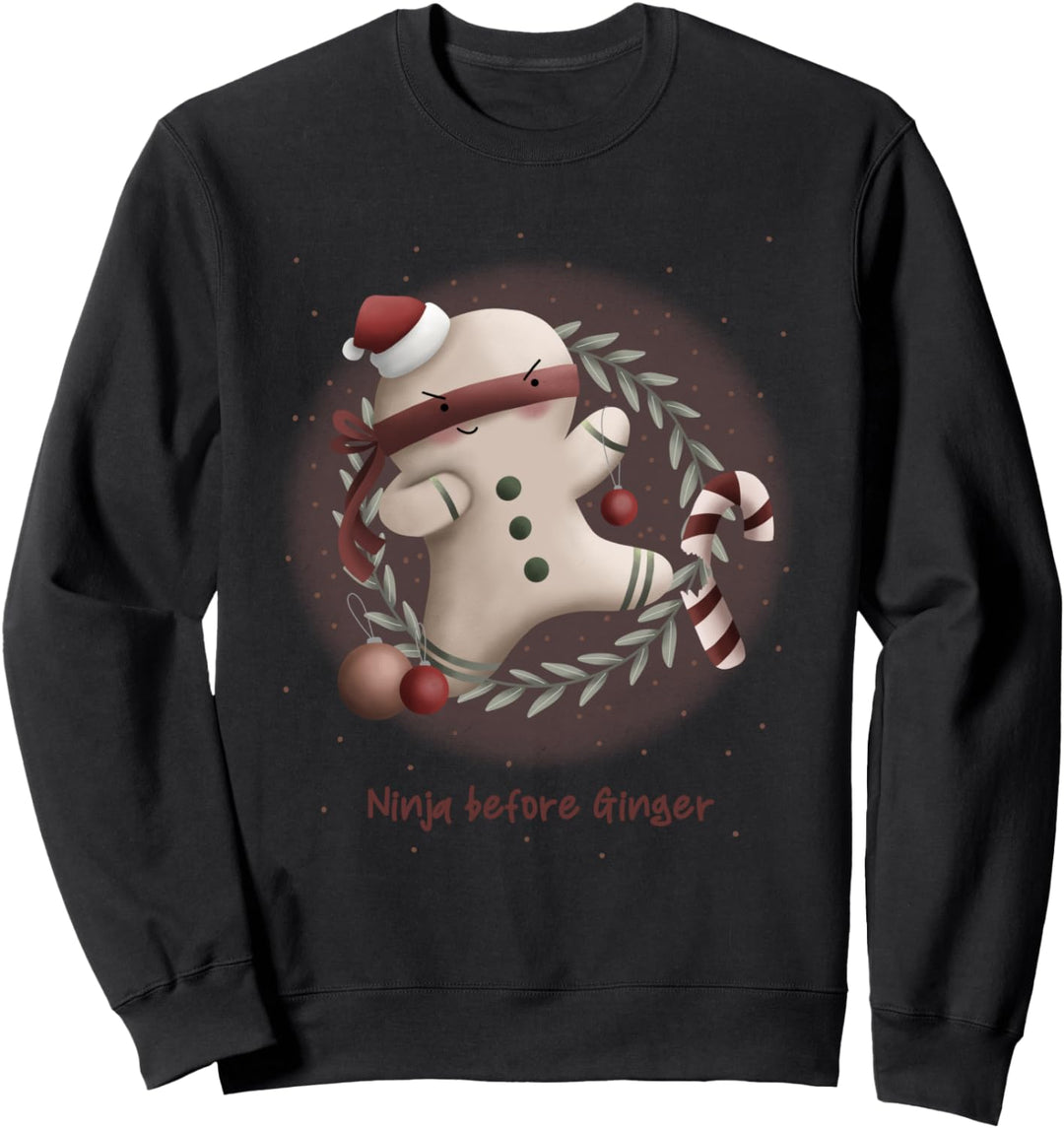 Ninja before Ginger - lustiges Weihnachtsmotiv Sweatshirt