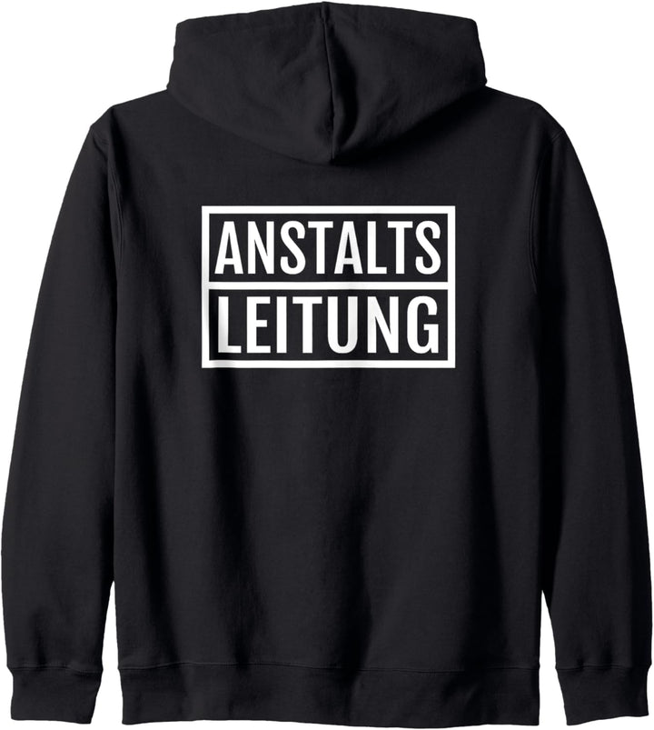 Anstaltsleitung Anstaltsleiter Büro Humor Sprüche Kapuzenjacke
