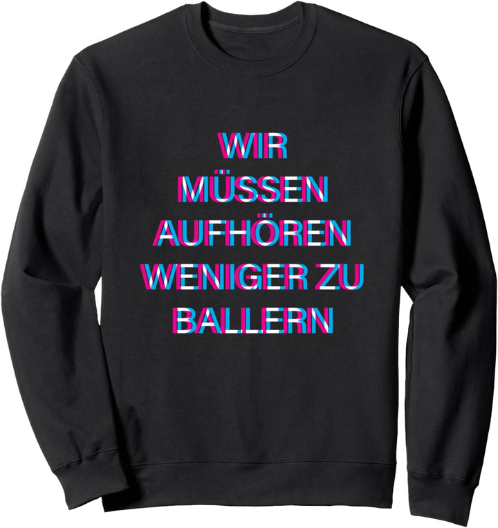 Wochenende! Hardtekk! Geil! Ich dreh durch! Sweatshirt
