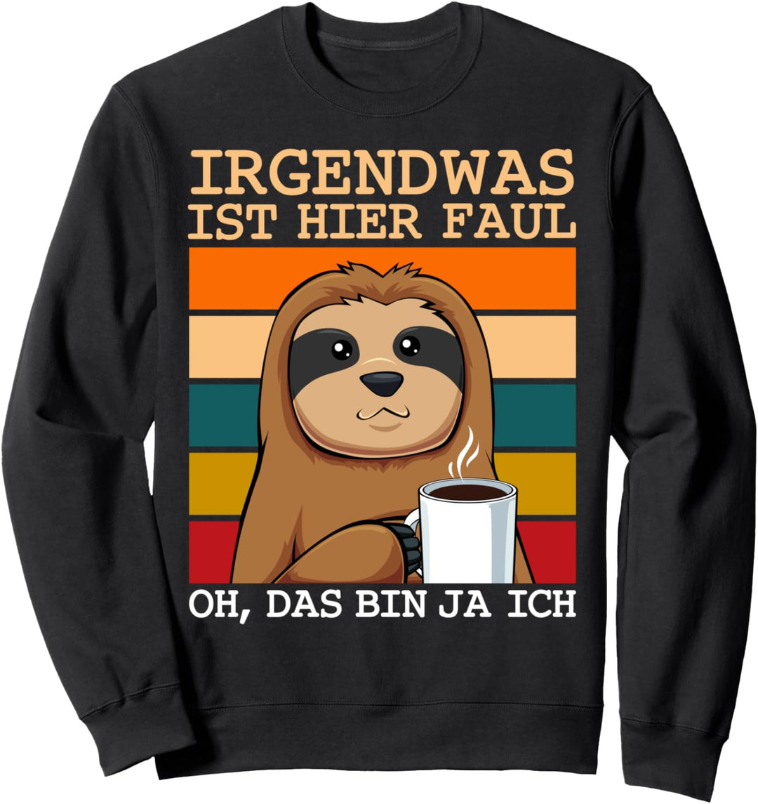 Faultier Faulenzer Faulpelz Faul Humor Büro Arbeit Kollegen Sweatshirt