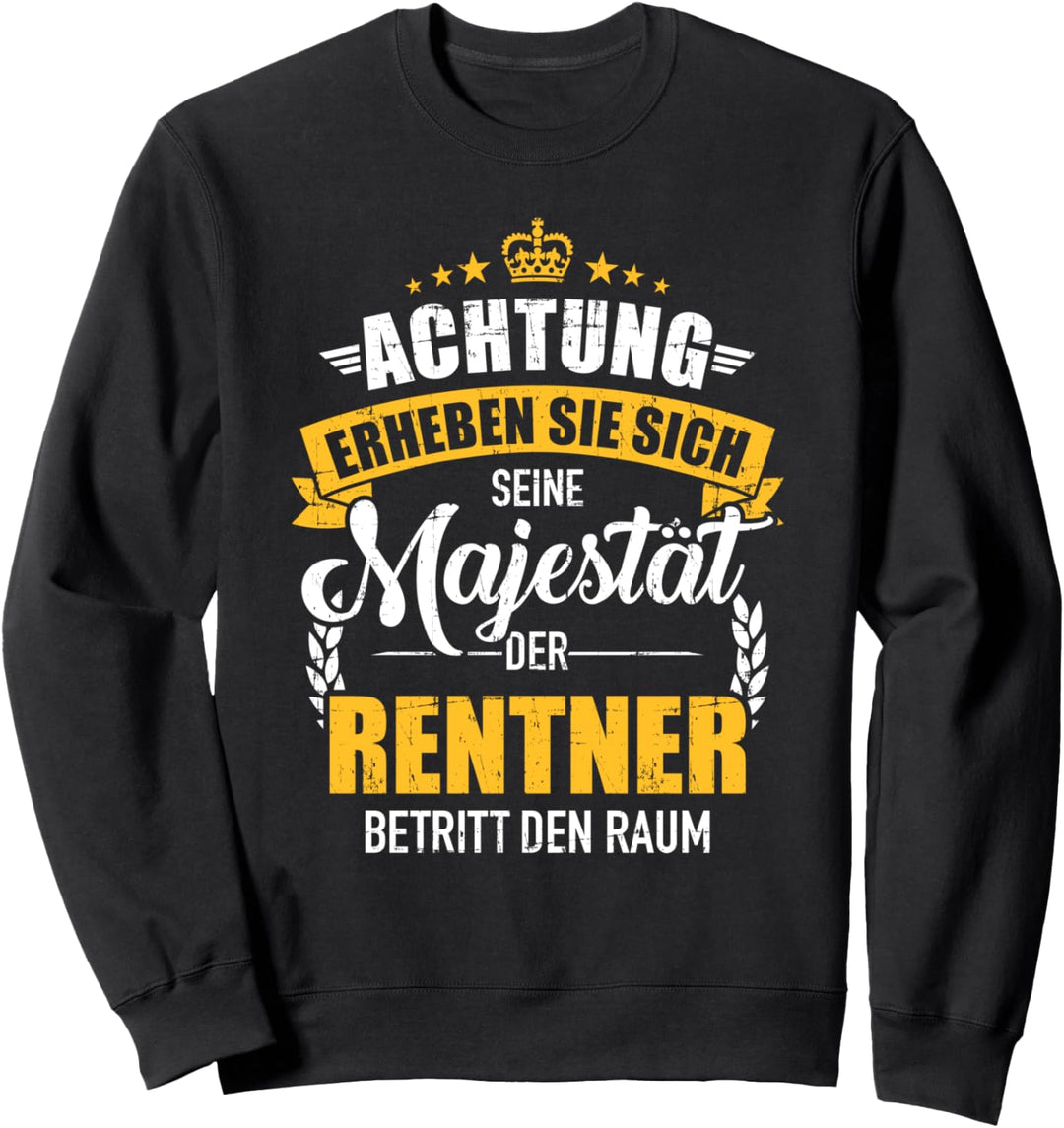 Lustiges seine Majestät der Rentner für Rente Sweatshirt