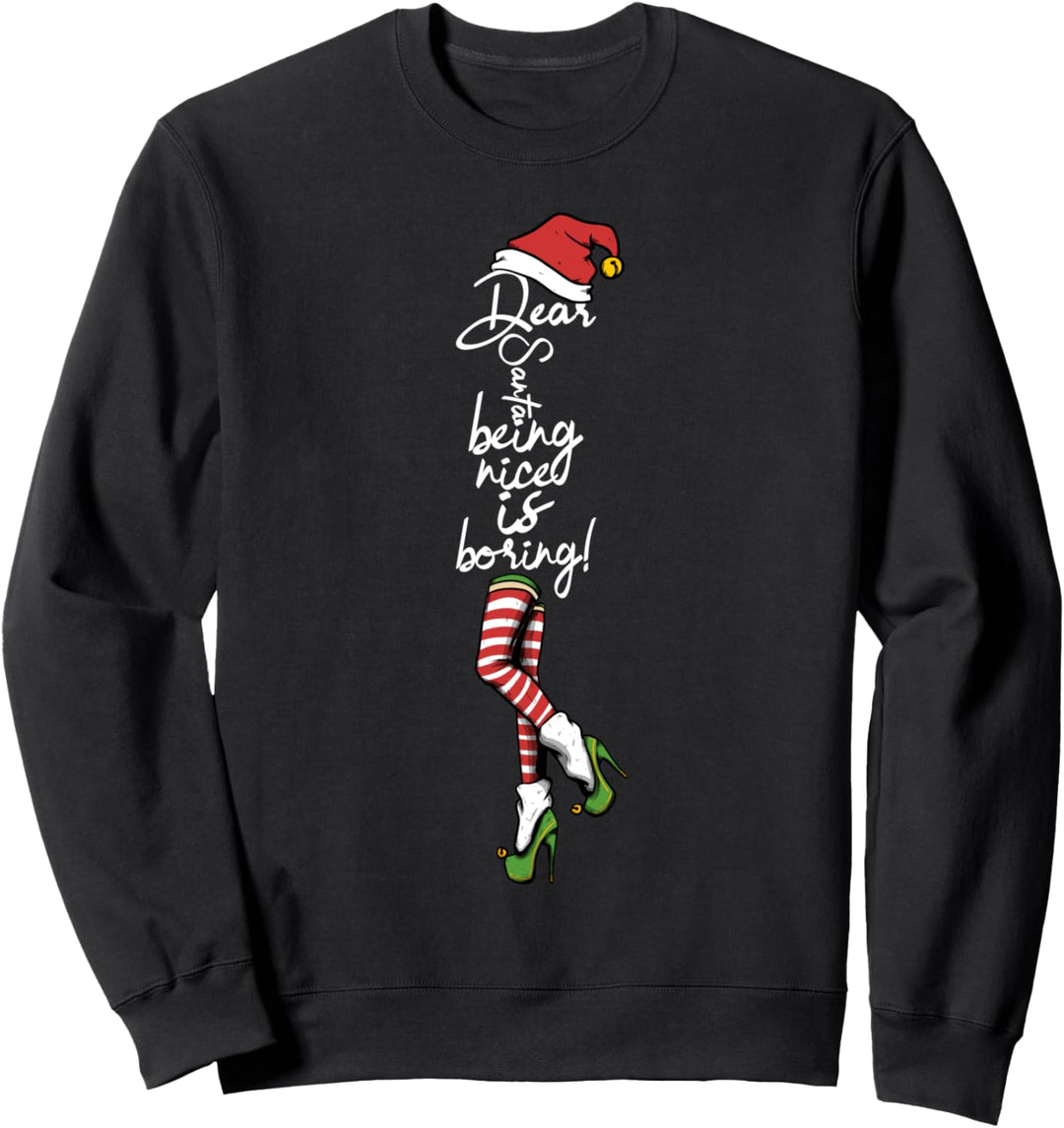 Sexy Weihnachtself Frau Dear Santa Spruch Weihnachten Elfe Sweatshirt
