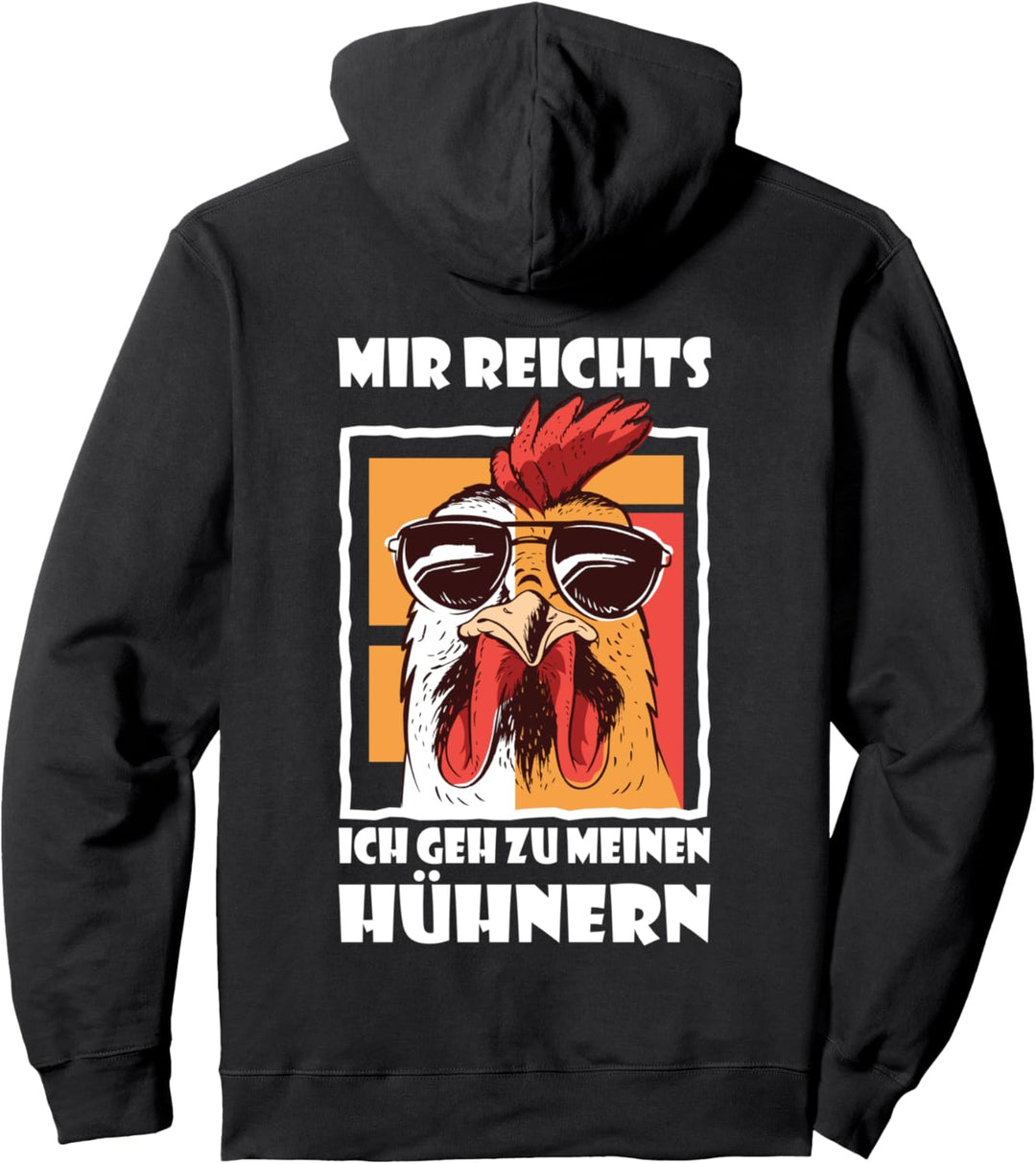 Backprint Mir reichts ich geh zu meinen Hühnern Bauernhof Pullover Hoodie