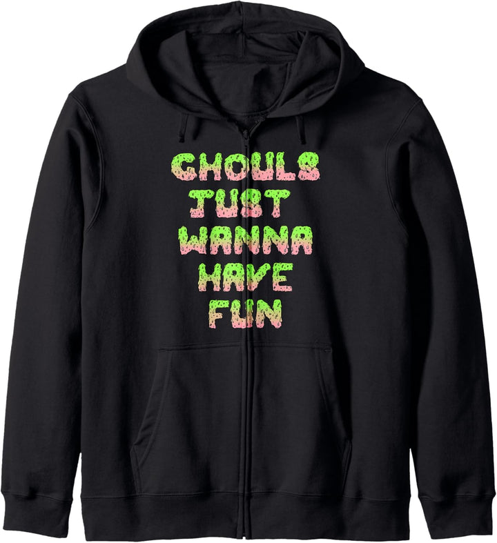 Trendy Ghouls Just Wanna Have Fun Slime Font Halloween Kapuzenjacke