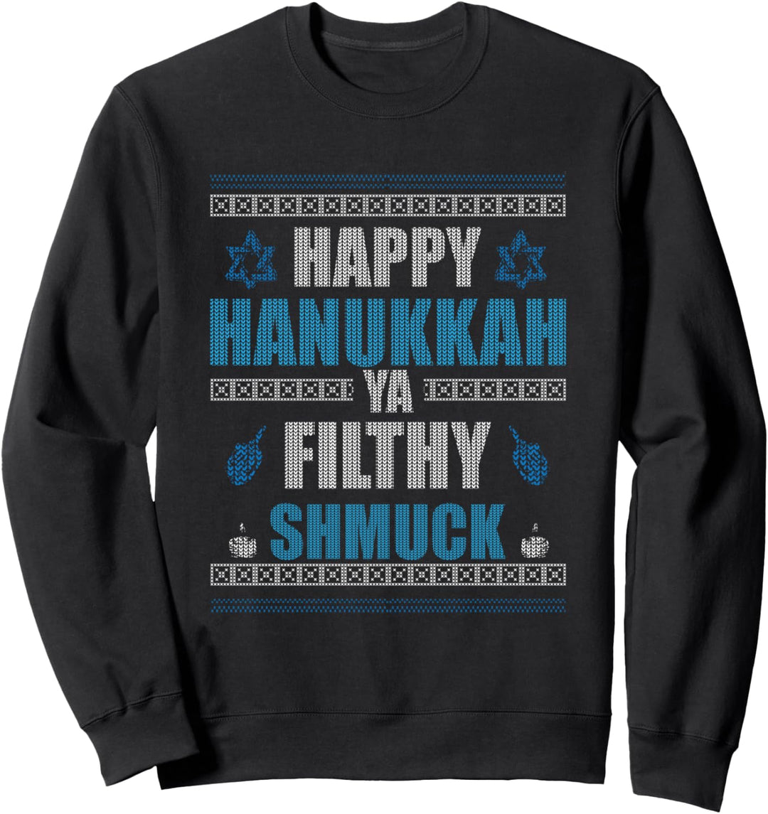 Happy Hanukkah Ya Filthy Shmuck Jewish Chanukkah Gift Idea Sweatshirt