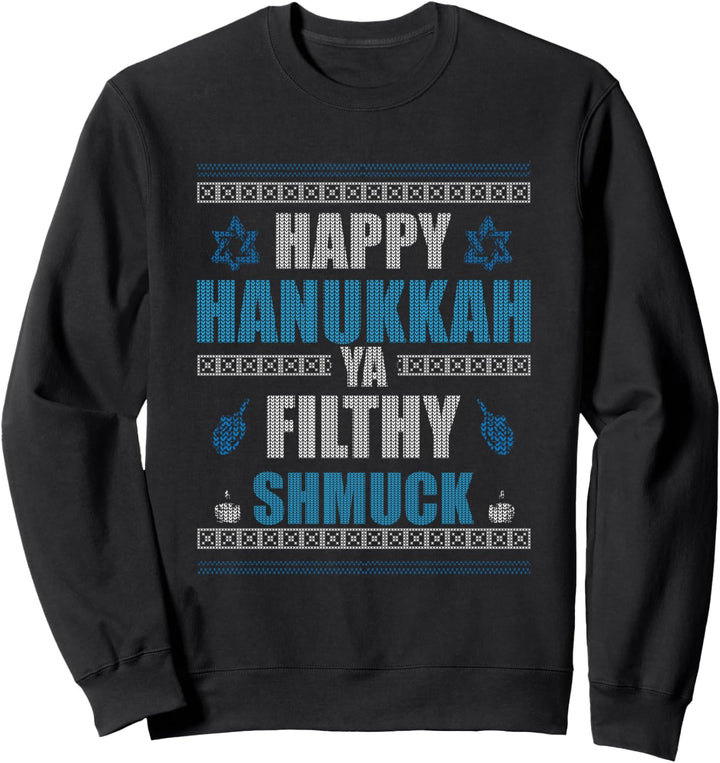 Happy Hanukkah Ya Filthy Shmuck Jewish Chanukkah Gift Idea Sweatshirt